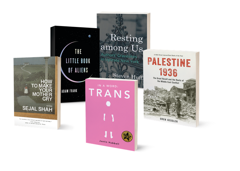 Five book covers displayed. How to Make Your Mother Cry, The Little Book of Aliens, Resting Among Us, In a Word: Trans, and Palestine 1936