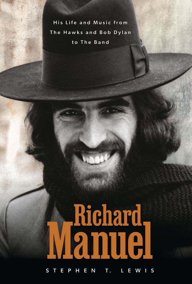 Richard Manuel book cover, Richard Manuel: His Life and Music from the Hawks To Bob Dylan to the Band. Image courtesy of the Estate of David Gahr.